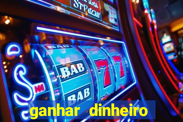 ganhar dinheiro online jogando